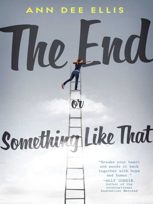 Title details for The End or Something Like That by Ann Dee Ellis - Available